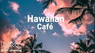 Hawaiian Cafe Music  Tropical Island Beach Instrumentals  Aloha in Hawaii [upl. by Noryd628]