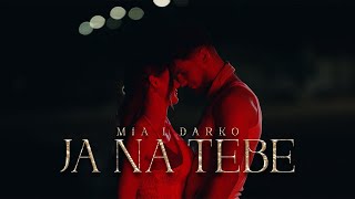 MIA I DARKO  JA NA TEBE OFFICIAL VIDEO [upl. by Zsa27]