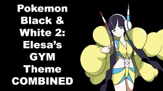 Pokemon Black amp White 2 Elesas Gym Leader Theme All Parts Combined [upl. by Faina]