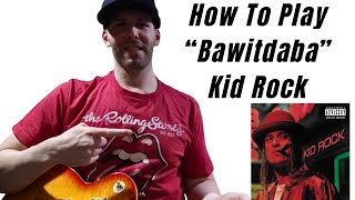 How To Play quotBawitdabaquot By Kid Rock Guitar Lesson [upl. by Izmar553]