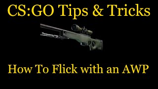 CSGO Tips amp Tricks  AWPing  How To Flick [upl. by Aehcsrop]