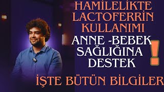 Hamilelikte Lactoferrin kullanmanın önemi [upl. by Reivazx]