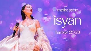 Melike Şahin  İsyan Live Harbiye 2023 [upl. by Asiled80]