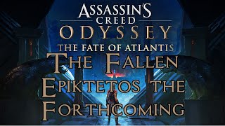 Assassins Creed Odyssey The Fate of Atlantis  Epiktetos the Forthcoming The Fallen Kill [upl. by Clova205]