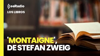 Los libros Montaigne de Stefan Zweig [upl. by Ahsekahs]