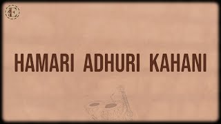 Arijit Singh  Hamari Adhuri Kahani Lyrics [upl. by Eniamrehs]