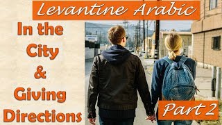 Giving Directions in Levantine Arabic Lesson Part 2 [upl. by Ellicec]