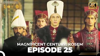 Magnificent Century Kosem Episode 25 English Subtitle 4K [upl. by Arehahs709]