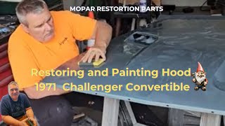 Restoring and Painting Hood for a 1971 Dodge Challenger Convertible automobilevlogger mopar [upl. by Landes]