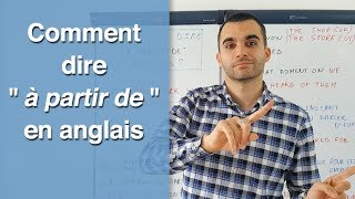 Comment dire quotà partir dequot en anglais [upl. by Norym536]