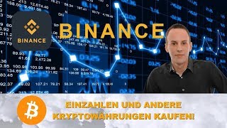 Binance  Bitcoin Einzahlen andere Coins kaufen amp auf das Wallet senden [upl. by Hnirt]