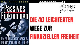 Passives Einkommen 📖 von Max Osberghaus  Die 40 leichtesten Wege zu Deiner finanziellen Freiheit [upl. by Leugar]