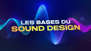 Les BASES du SOUND DESIGN  Rendez vos vidéos PRO [upl. by Casar260]