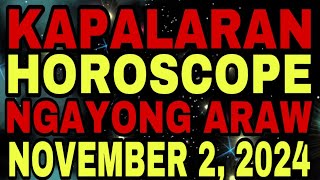 KAPALARAN HOROSCOPE NGAYONG ARAW AT CHINESE HOROSCOPE NOVEMBER 2 2024  LUCKY NUMBERS AND COLORS [upl. by Dunn]