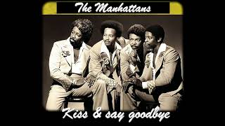 Manhattans  Kiss amp say goodbye [upl. by Raynor899]