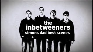 The Inbetweeners but its just Simons dad best bits [upl. by Theadora665]