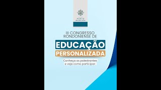 III CONGRESSO RONDONIENSE DE EDUCAÇÃO PERSONALIZADA [upl. by Balf936]