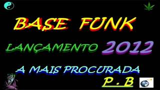 BASE FUNK 2013  A MAIS PROCURADA  DUAS BASES [upl. by Enawyd201]