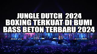 JUNGLE DUTCH 2024  DJ BOXING TERKUAT DI BUMI FULL BASS BETON TERBARU 2024  Req Lunas77 [upl. by Yevre22]