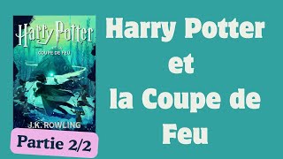 Harry Potter et la Coupe de feu  Livre Audio  Harry Potter 4   partie 22 [upl. by Joanie]