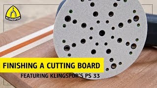 Finishing a cutting board with KLINGSPORs PS 33  KLINGSPOR Abrasives USA [upl. by Oicram]