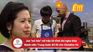 Joe mỏ hỗn nổi trận lôi đình khi thấy nam sinh Trung Quốc đổ lỗi cho Christine Hà  Vua Đầu Bếp Mỹ [upl. by Zilevi]