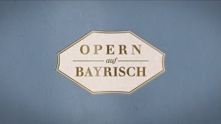 »Opern auf Bayrisch«  Dokumentation  Teil 1 [upl. by Nagy]