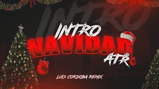 INTRO NAVIDAD ATR 🎄🥵🥵 LUIS CORDOBA REMIX  Previa 2024 Tik Tok [upl. by Schaab]