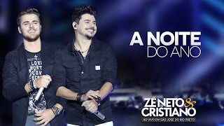 Zé Neto e Cristiano  A Noite Do Ano DVD Ao vivo em São José do Rio Preto [upl. by Michell]