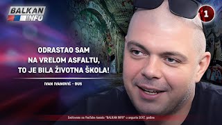 INTERVJU Ivan Ivanović Đus  Odrastao sam na asfaltu i to je bio put moje sudbine 23082017 [upl. by Akierdna]