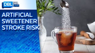 Artificial Sweetener Erythritol Linked to Heart Attack amp Stroke Study Finds [upl. by Hepza]