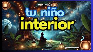 👶Tu NIÑO NECESITA SER ESCUCHADO YA  💛MEDITACION SANAR NIÑO INTERIOR [upl. by Cliff]