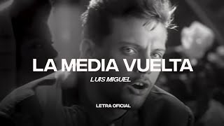 Luis Miguel  La Media Vuelta Lyric Video  CantoYo [upl. by Ocirred]