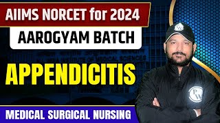 Appendicitis  Medical Surgical Nursing  AIIMS NORCET 6 2024  DSSSB  UPPSC Nursing [upl. by Cointon281]