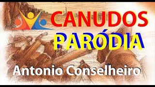 Canudos  Antônio Conselheiro  Paródia É preciso saber viver [upl. by Turmel131]