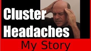 Cluster Headaches25 Years Of Dealing With Cluster Headaches [upl. by Strong284]