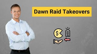 Dawn Raid Takeovers  Definition Examples How it Works [upl. by Orling]