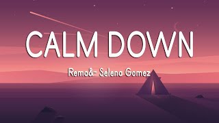 Rema Selena Gomez  Calm Down Lyrics [upl. by Notkcorb]