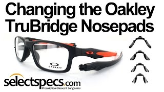 How to Change the TruBridge Nosepads on your Oakley Frames  Selectspecscom [upl. by Butler]