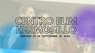 Centro Elim Hermosillo  Domingo 29 de septiembre de 2024 [upl. by Naujej]