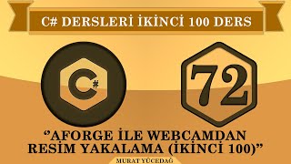 C Ders 72 Aforge İle Webcamdan Resim Yakalama ikinci 100 [upl. by Takken963]