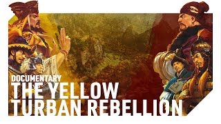 The Yellow Turban Rebellion  DOCUMENTARY [upl. by Sneve998]