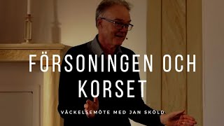 FÖRSONINGEN amp KORSET  Jan Sköld  Vetlanda Friförsamling [upl. by Christenson]