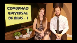 COMUNHÃO UNIVERSAL DE BENS I  DIREITO DE FAMÍLIA  AULA A DOIS [upl. by Maitland]