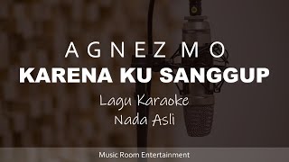 Agnez Mo  Karena Ku Sanggup Lagu Karaoke Dengan Lirik  Nada Asli [upl. by Apgar530]