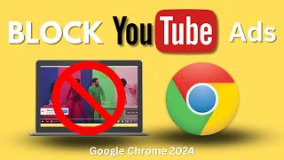 How to Block All YouTube Ads on Google Chrome [upl. by Nohsed]