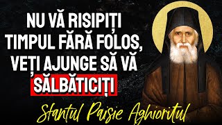 Nu vă risipiți timpul fără folos veți ajunge să vă sălbăticiți  Sf Paisie Aghioritul [upl. by Giacomo]