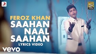 Feroz Khan  Saahan Naal Saahan  Saahan Naal Saahan  Lyric Video [upl. by Auroora]