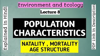 Natality  Mortality  Age Structure  Population Characteristics  Explained in Hindi  Lecture 8 [upl. by Guimar]