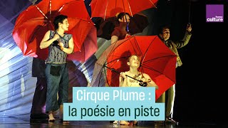 Cirque Plume  la poésie en piste [upl. by Adner]